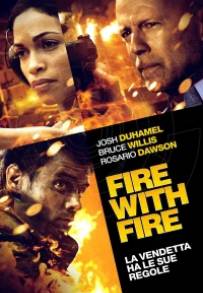 Fire with Fire